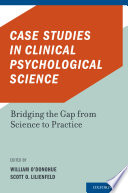 Case studies in clinical psychological science : bridging the gap from science to practice /