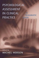 Psychological assessment in clinical practice a pragmatic guide /