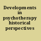 Developments in psychotherapy historical perspectives /