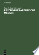 Psychotherapeutische Medizin : Psychoanalyse - Psychosomatik - Psychotherapie : ein Leitfaden für Klinik und Praxis /