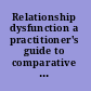 Relationship dysfunction a practitioner's guide to comparative treatments /