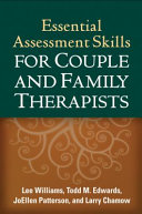 Essential assessment skills for couple and family therapists /