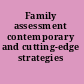 Family assessment contemporary and cutting-edge strategies /