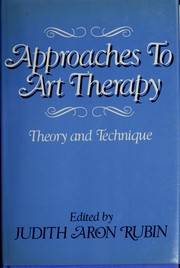 Approaches to art therapy : theory and technique /