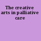 The creative arts in palliative care