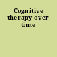 Cognitive therapy over time