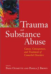 Trauma and substance abuse : causes, consequences, and treatment of comorbid disorders /