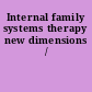 Internal family systems therapy new dimensions /