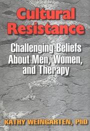 Cultural resistance : challenging beliefs about men, women, and therapy /