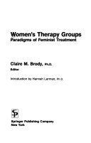 Women's therapy groups : paradigms of feminist treatment /