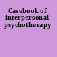 Casebook of interpersonal psychotherapy