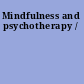 Mindfulness and psychotherapy /