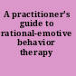 A practitioner's guide to rational-emotive behavior therapy