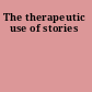 The therapeutic use of stories