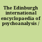 The Edinburgh international encyclopaedia of psychoanalysis /