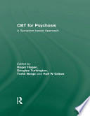 CBT for psychosis a symptom-based approach /