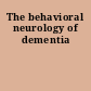 The behavioral neurology of dementia