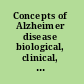 Concepts of Alzheimer disease biological, clinical, and cultural perspectives /
