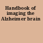 Handbook of imaging the Alzheimer brain