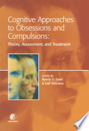 Cognitive approaches to obsessions and compulsions theory, assessment, and treatment /