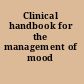 Clinical handbook for the management of mood disorders