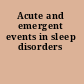 Acute and emergent events in sleep disorders