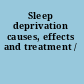 Sleep deprivation causes, effects and treatment /