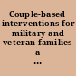 Couple-based interventions for military and veteran families a practitioner's guide /