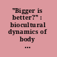 "Bigger is better?" : biocultural dynamics of body shape /