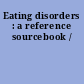 Eating disorders : a reference sourcebook /