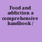 Food and addiction a comprehensive handbook /