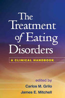 The treatment of eating disorders a clinical handbook /