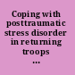 Coping with posttraumatic stress disorder in returning troops wounds of war II /