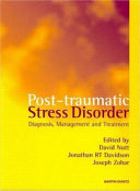 Post-traumatic stress disorder : diagnosis, management, and treatment /