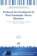 Protocol for treatment of post traumatic stress disorder : SEE FAR CBT Model : beyond cognitive behavior therapy /