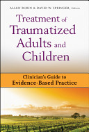 Treatment of traumatized adults and children /