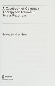 A casebook of cognitive therapy for traumatic stress reactions /