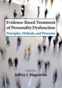 Evidence-based treatment of personality dysfunction : principles, methods, and processes /