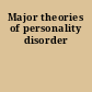 Major theories of personality disorder