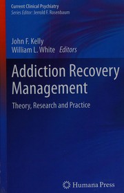 Addiction recovery management : theory, research, and practice /