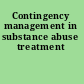 Contingency management in substance abuse treatment