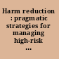 Harm reduction : pragmatic strategies for managing high-risk behaviors /