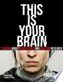 This is your brain : teaching about neuroscience and addiction research /