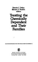 Treating the chemically dependent and their families /