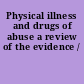 Physical illness and drugs of abuse a review of the evidence /