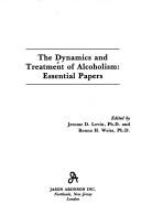 The dynamics and treatment of alcoholism : essential papers /