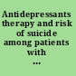 Antidepressants therapy and risk of suicide among patients with major depressive disorders