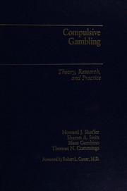 Compulsive gambling : theory, research, and practice /