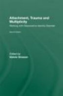 Attachment, trauma, and multiplicity : working with dissociative identity disorder /