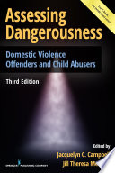 Assessing dangerousness : domestic violence offenders and child abusers /